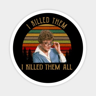 I Killed Them All Murder She Wrote Tee Jessica Fletcher Magnet